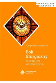 Rok liturgiczny. Scenariusze katechetyczne