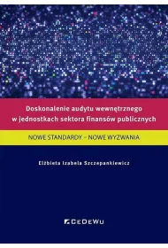 Doskonalenie audytu wewn�trznego w jednostkach sektora finans�w publicznych. Nowe standardy &ndash; nowe wyzwania