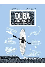 Doba na oceanie Jak przep�yn�� Atlantyk kajakiem?