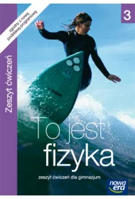 To jest fizyka 3. Zeszyt �wicze�. Gimnazjum