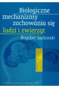 Biologiczne mechanizmy zachowania si ludzi i zwierzt