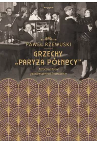 Grzechy pary�a p�nocy mroczne �ycie przedwojennej Warszawy