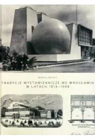 Tradycje wystawiennicze we Wroc�awiu w latach 1818-1948