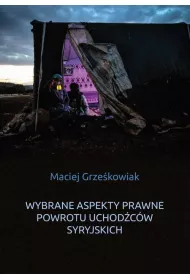 Wybrane aspekty prawne powrotu uchod�c�w syryjskich