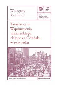 Tamten czas. Wspomnienia niemieckiego ch�opca z Gda�ska w 1945 roku