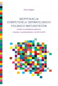 eBook Weryfikacja kompetencji obywatelskich polskich maturzystw. Analiza na podstawie egzaminu z wiedzy o spoeczestwie z lat 2010–2019 pdf