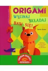 Origami. Wycinaj-sk�adaj-baw si�!