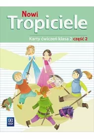 Nowi Tropiciele. Karty �wicze�. Klasa 2. Cz�� 2. Edukacja Wczesnoszkolna