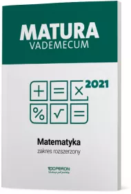 Matura 2021. Matematyka. Vademecum. Zakres rozszerzony