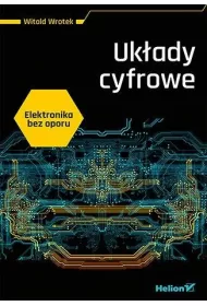 Elektronika bez oporu. Uk�ady cyfrowe