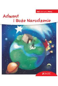 Adwent i Bo�e Narodzenie. (seria: Mali Odkrywcy Wiary)