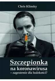 Szczepionka na koronawirusa - zagro�enie dla ludzko�ci?