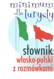 S�ownik w�osko- polski z rozm�wkami. Minimum dla turysty