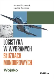 Logistyka w wybranych s�u�bach mundurowych. Wojsko