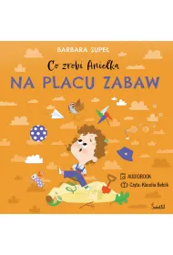 Audiobook Co zrobi Anielka na placu zabaw mp3