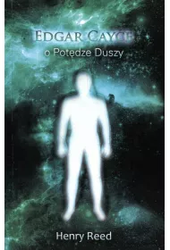 Edgar Cayce o pot�dze duszy