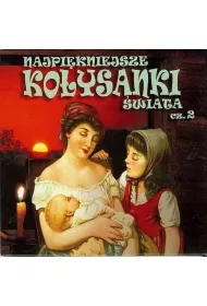 Najpi�kniejsze ko�ysanki �wiata cz.2 CD