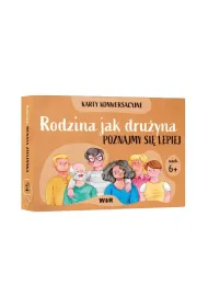 Rodzina jak dru�yna Poznajmy si� lepiej Karty konwersacyjne dla dzieci w wieku 6+