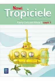 Nowi Tropiciele. Karty �wicze�. Klasa 2. Cz�� 1. Edukacja Wczesnoszkolna