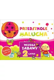 Przedszkole Malucha. Weso�e zabawy 2-latka. Naklejaj i baw si�!