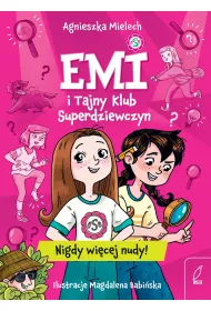 Nigdy wi�cej nudy. Emi i Tajny Klub Superdziewczyn