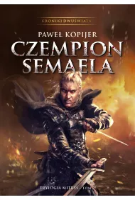 eBook Czempion Semaela. Kroniki Dwu�wiata. Tom 2 mobi epub