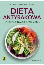 Dieta antyrakowa. Przepisy na zdrowe ycie
