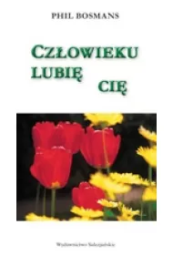 Cz�owieku, lubi� Ci�. O przyja�ni i szcz�ciu mi�dzy lud�mi (OT)