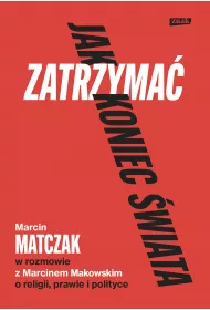 eBook Jak zatrzyma koniec wiata. Rozmowy o religii, prawie i polityce mobi epub