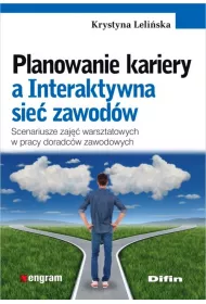 Planowanie kariery a Interaktywna sie� zawod�w. Scenariusze zaj�� warsztatowych w pracy doradc�w zawodowych