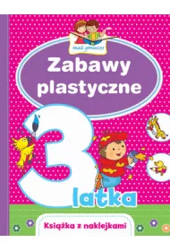 Mali geniusze. Zabawy plastyczne 3-latka
