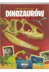 M�j pierwszy atlas dinozaur�w