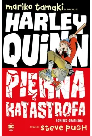 DC Powie�� graficzna 13+ Harley Quinn. Pi�kna katastrofa