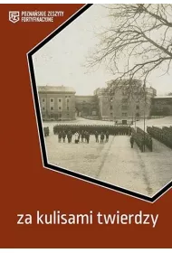 Za kulisami twierdzy. Pozna�skie Zeszyty Fortyfikacyjne