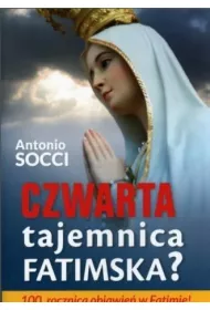 Czwarta Tajemnica Fatimska?