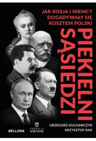 Piekielni ssiedzi. Jak Rosja i Niemcy...