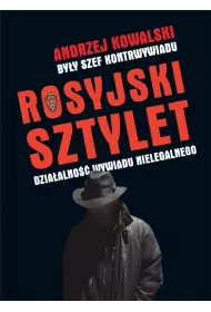 Rosyjski sztylet. Dzia�alno�� wywiadu nielegalnego