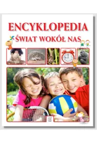 Encyklopedia. �wiat wok� nas (Wyd. 2013)