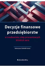 Decyzje finansowe przedsi�biorstw w �rodowisku st�p procentowych bliskich zera