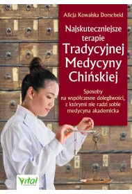 Najskuteczniejsze terapie Tradycyjnej Medycyny Chi�skiej