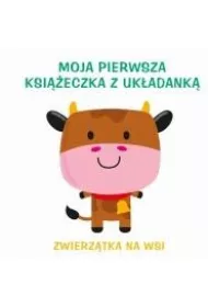 Zwierz�tka na wsi. Moja pierwsza ksi��eczka z uk�adank�