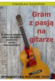 Gram z pasj� na gitarze. W �atwych uk�adach....