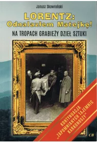 Lorentz: Odnalaz�em Matejk�! Na tropach grabie�y dzie� sztuki
