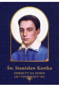 �w. Stanis�aw Kostka odkryty na nowo * *