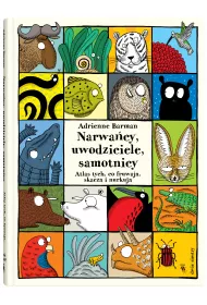 Narwa�cy, uwodziciele, samotnicy. Atlas tych, co fruwaj�, skacz� i nurkuj�