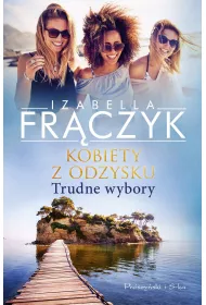 Kobiety z odzysku Tom 2. Trudne wybory