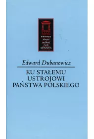 Ku sta�emu ustrojowi pa�stwa polskiego