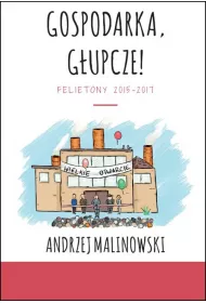 Gospodarka, g�upcze!
