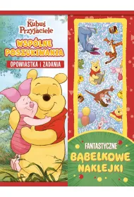 Wsp�lne poszukiwania. Opowiastka i zadania. Fantastyczne b�belkowe naklejki. Disney Kubu� i Przyjaciele