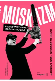 Muskizm. �wiat wed�ug Elona Muska